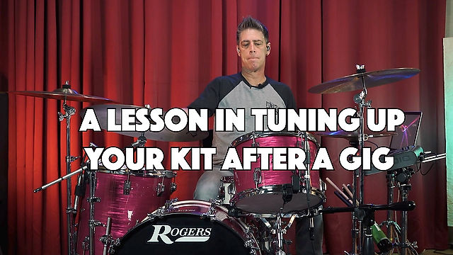 A LESSON IN TUNING UP YOUR KIT AFTER A GIG FULL WIX
